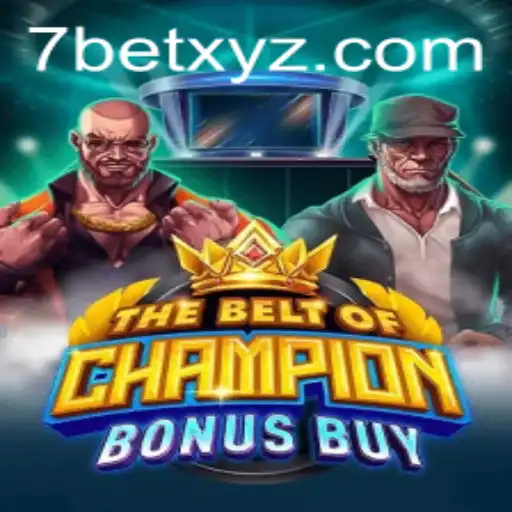 The Exhilarating World of TheBeltOfChampionBonusBuy and 7BET